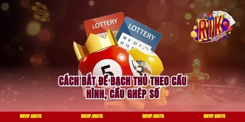 Cách bắt đề bạch thủ theo cầu hình, cầu ghép số