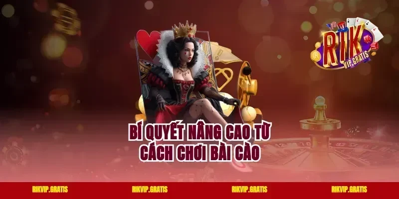 Bí quyết nâng cao từ cách chơi bài cào