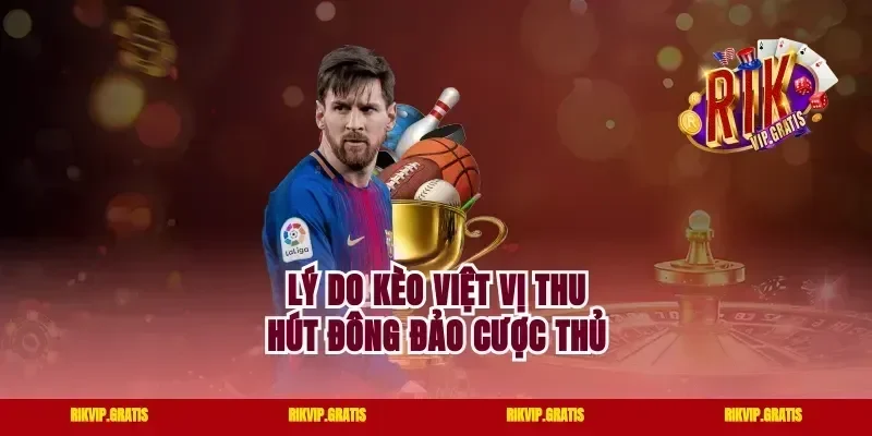 Lý do kèo việt vị thu hút đông đảo cược thủ