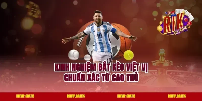 Kinh nghiệm bắt kèo việt vị chuẩn xác từ cao thủ