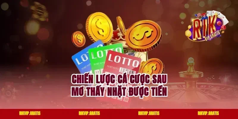 Chiến lược cá cược sau mơ thấy nhặt được tiền